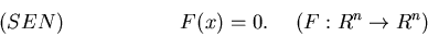 \begin{displaymath}F(x)=0.~~~~(F:R^n\to R^n)
\leqno(SEN)
\end{displaymath}