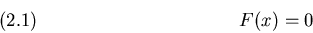 \begin{displaymath}F(x)=0
\leqno(2.1)
\end{displaymath}