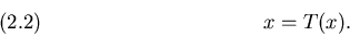 \begin{displaymath}x=T(x).
\leqno(2.2)
\end{displaymath}