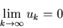 \begin{displaymath}\lim_{k\to\infty} u_k = 0
\end{displaymath}