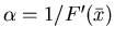 $\alpha=1/F'(\bar x)$