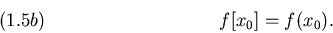 \begin{displaymath}f[x_0] = f(x_0).
\leqno(1.5b)
\end{displaymath}