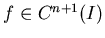 $f\in
C^{n+1}(I)$