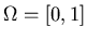 $\Omega=[0,1]$