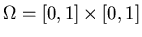 $\Omega=[0,1]\times[0,1]$